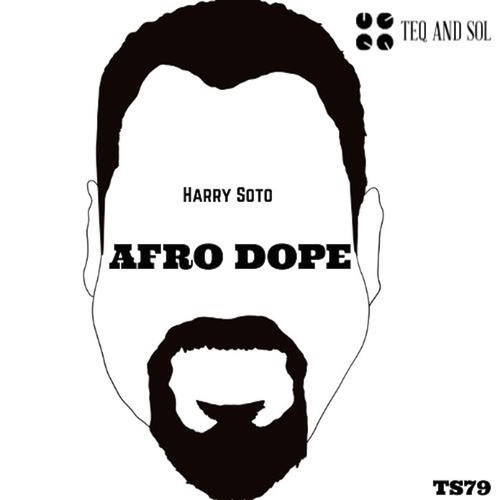 Harry Soto - Afro Dope [TS79]